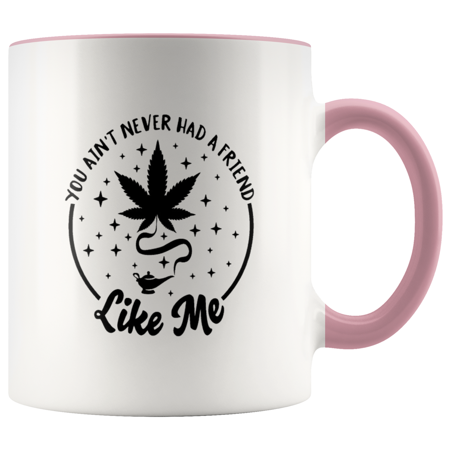 Cannabis Coffee Mug: You Ain't Never Had a Friend Like Weed Mug - Gracious Concepts