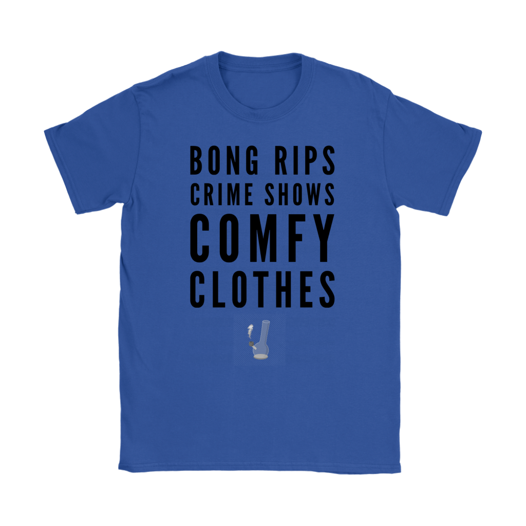 Funny Weed Shirt, Bong Rips Crime Shows and Comfy Clothes Stoner Girl Shirt