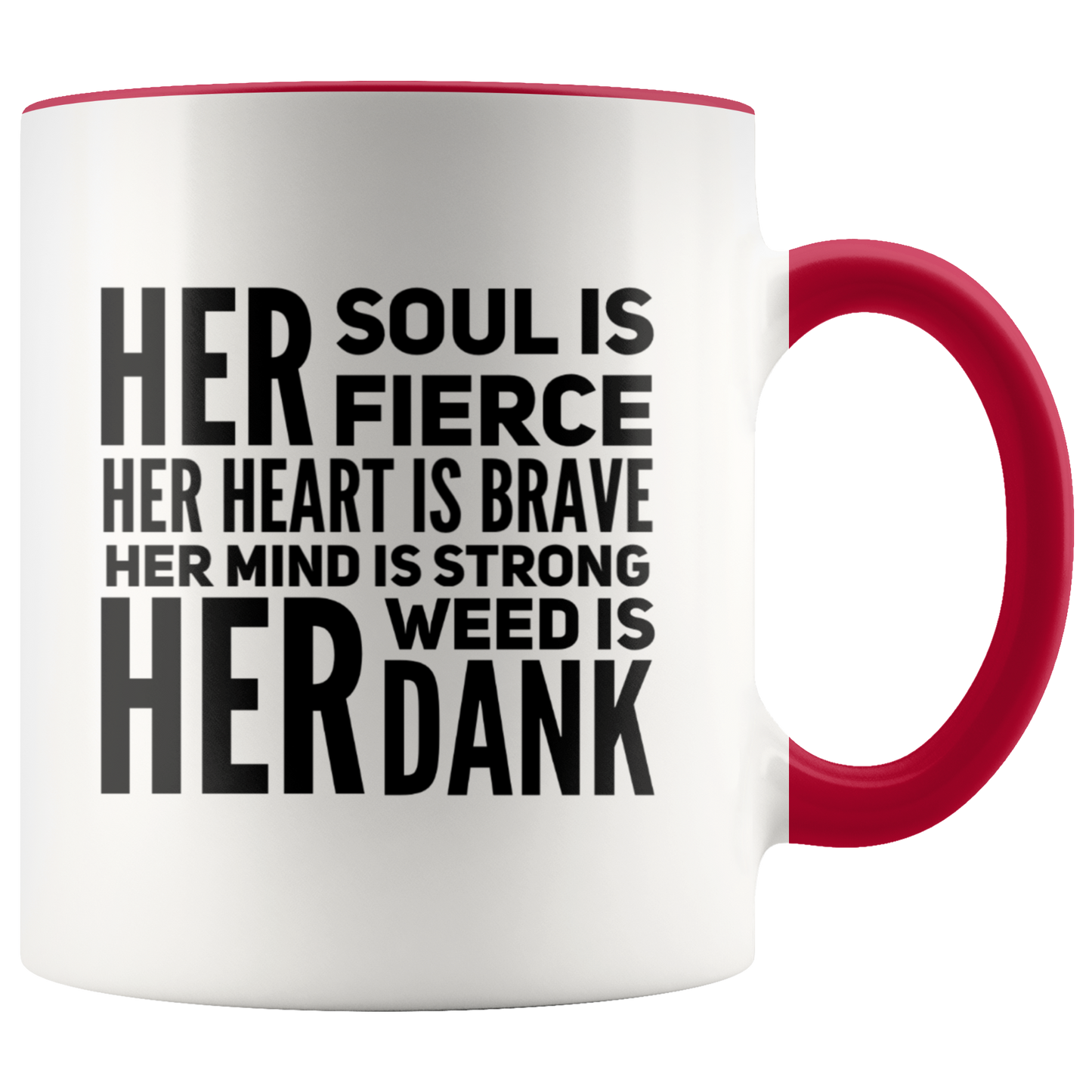 Stoner Girl Mug: Fierce, Brave, Strong and Dank Weed Coffee Mug, Stoner Gifts - Gracious Concepts