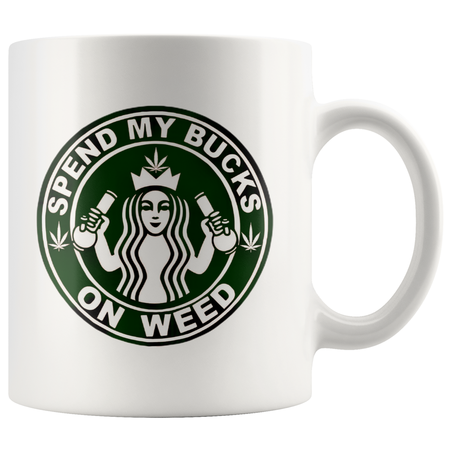 Spend My Bucks On Weed Cannabis Mug, Cannabis Gifts, Stoner Coffee Mug - Gracious Concepts