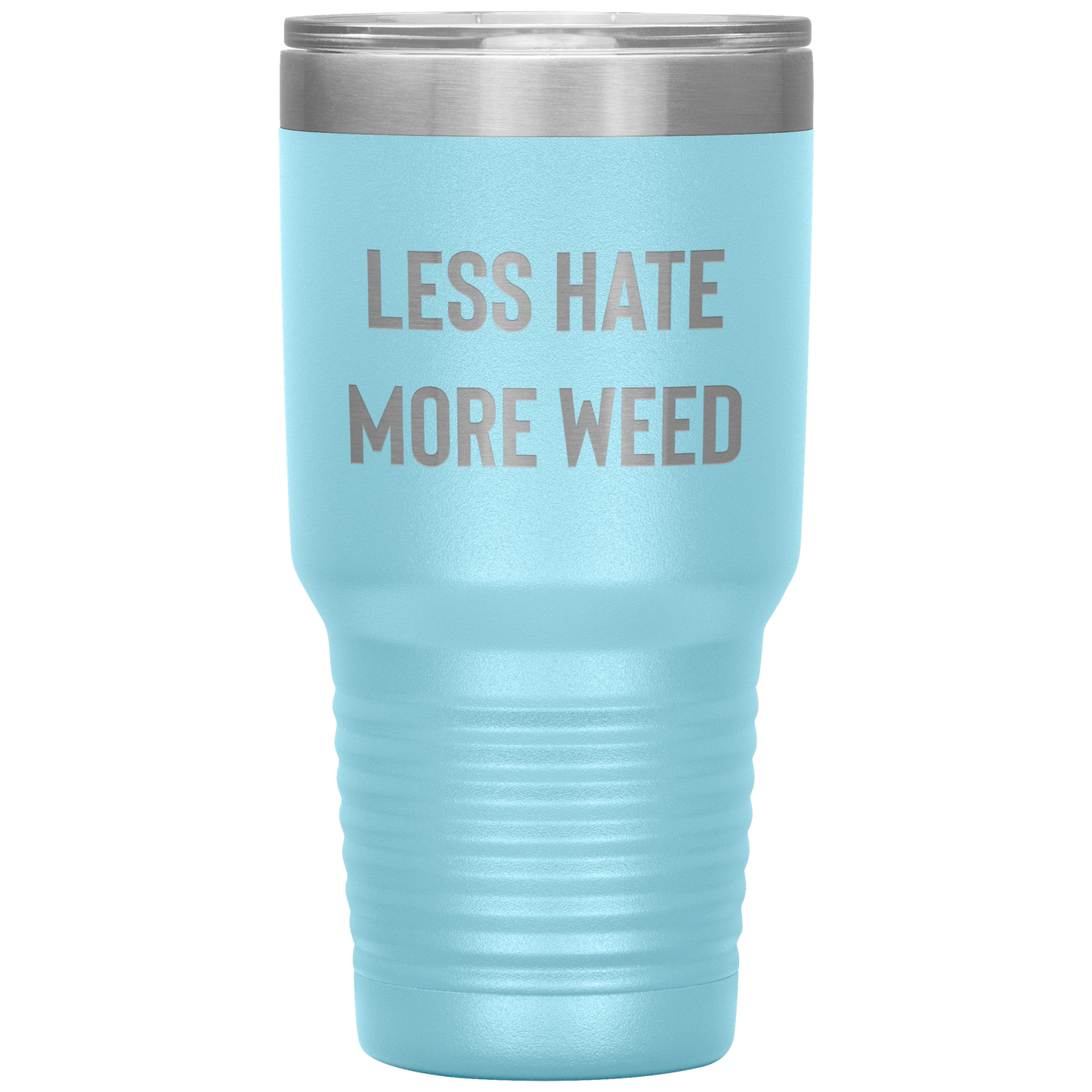 Pro Cannabis Travel Mug: Less Hate More Weed Stoner Travel Mug - Gracious Concepts