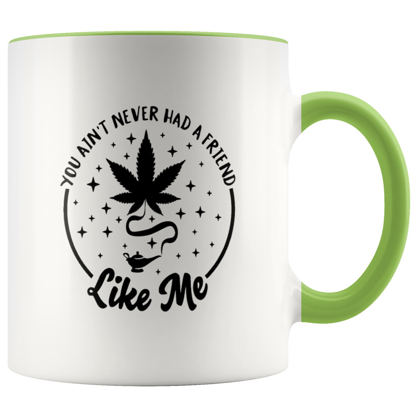 Cannabis Coffee Mug: You Ain't Never Had a Friend Like Weed Mug - Gracious Concepts