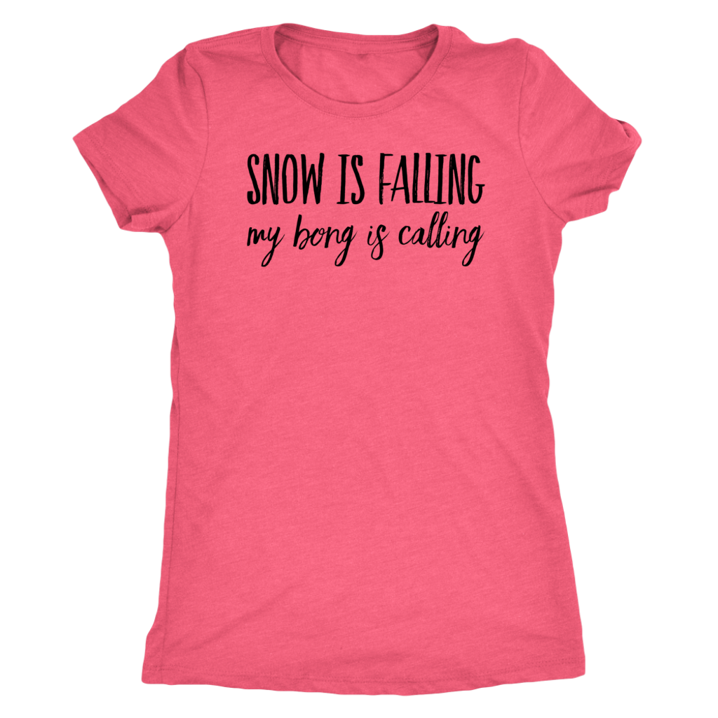 Stoner Girl Winter T-shirt: Snow is Falling, My Bong is Calling - Gracious Concepts