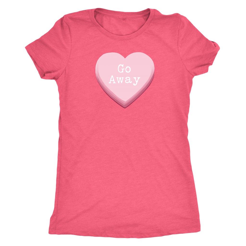 Go Away Valentine's Candy Heart Women's T-shirt - Gracious Concepts