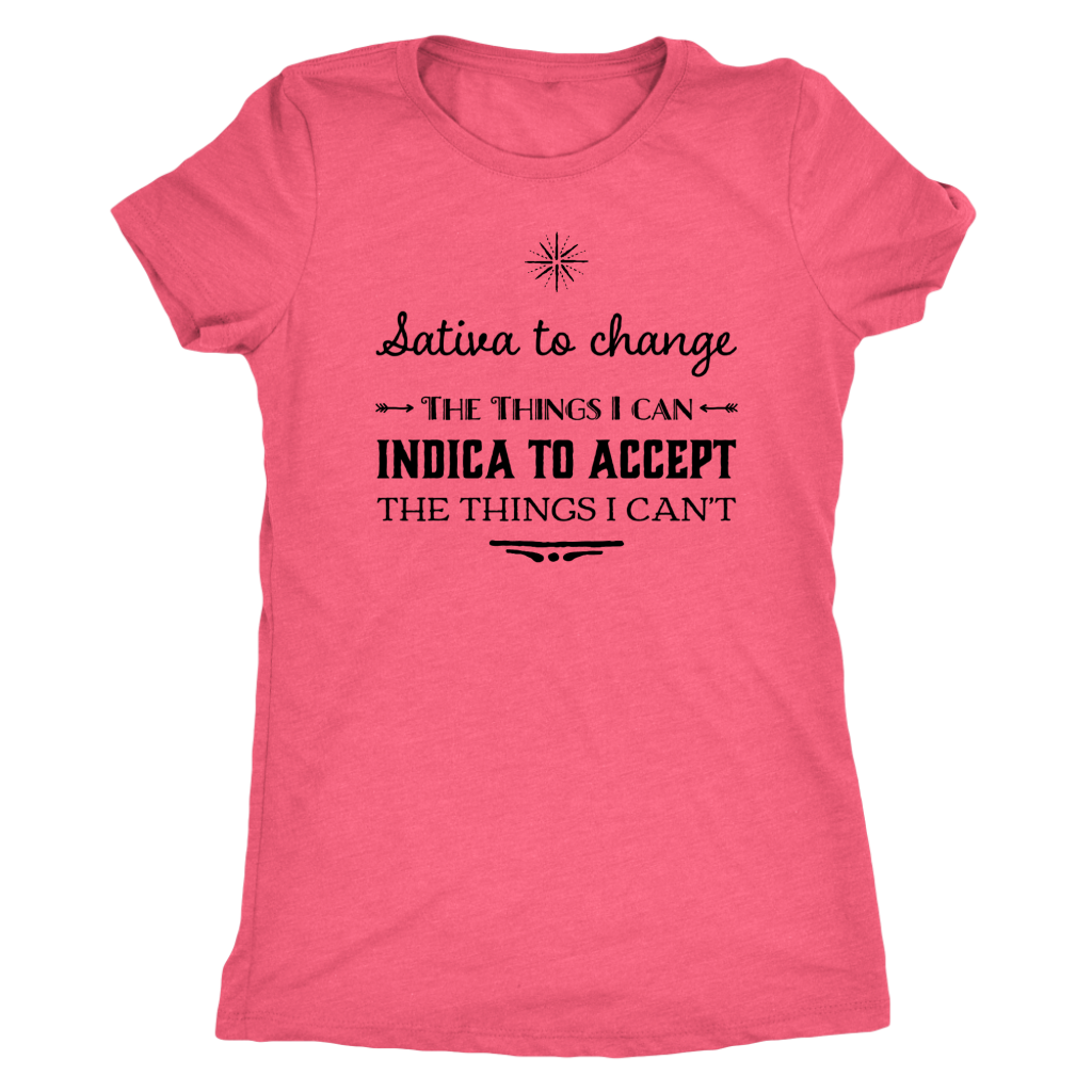Stoner Girl Apparel: Sativa to Change the Things I Can, Indica to Accept the Things I Can't T-shirt - Gracious Concepts