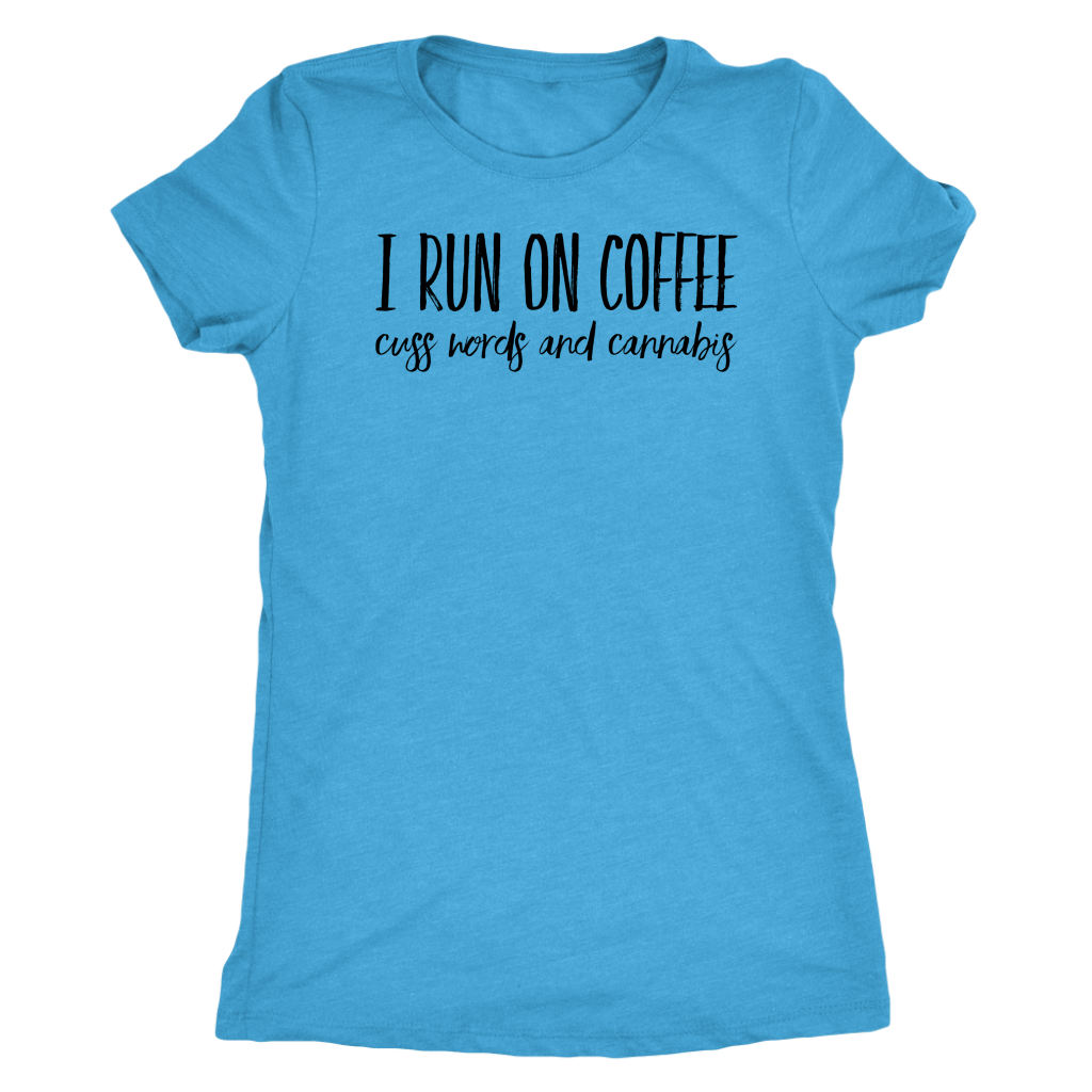 I Run on Coffee, Cannabis and Cuss Words - Gracious Concepts