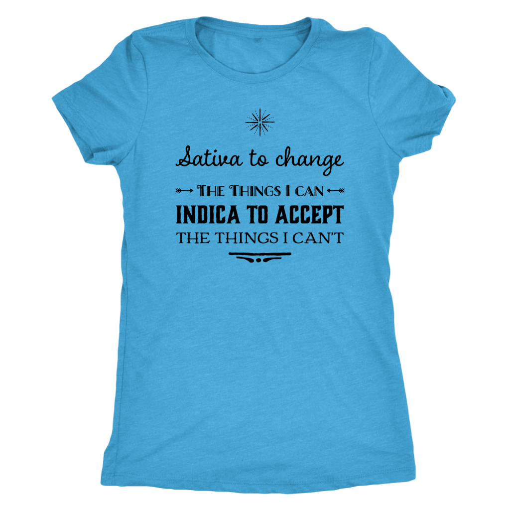Stoner Girl Apparel: Sativa to Change the Things I Can, Indica to Accept the Things I Can't T-shirt - Gracious Concepts