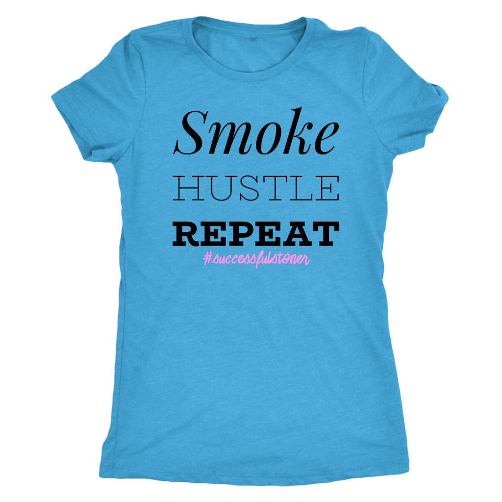 Successful Stoner: Smoke Hustle Repeat Racerback or T-shirt - Gracious Concepts