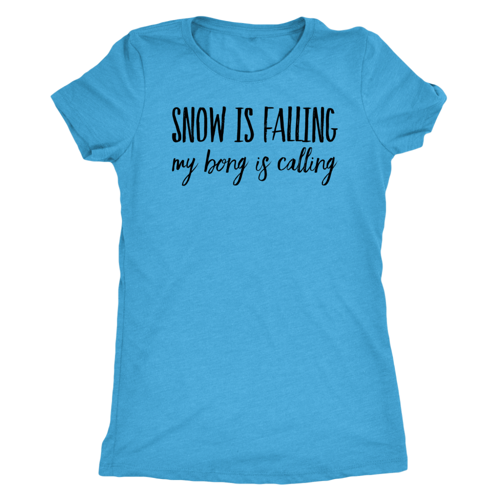 Stoner Girl Winter T-shirt: Snow is Falling, My Bong is Calling - Gracious Concepts