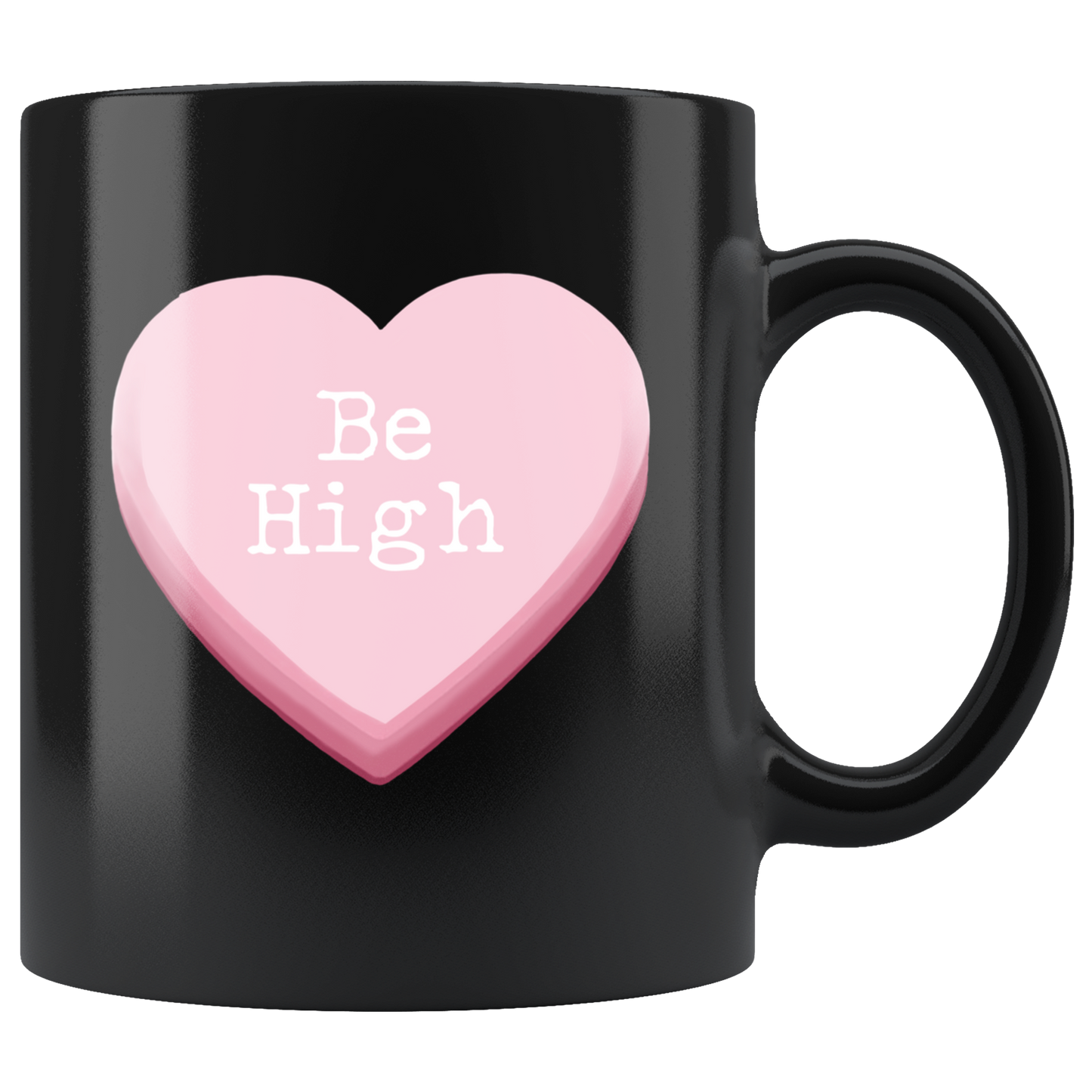 Stoner Accessories, Be High Valentine's Day Mug, Stoner Girl Mug - Gracious Concepts
