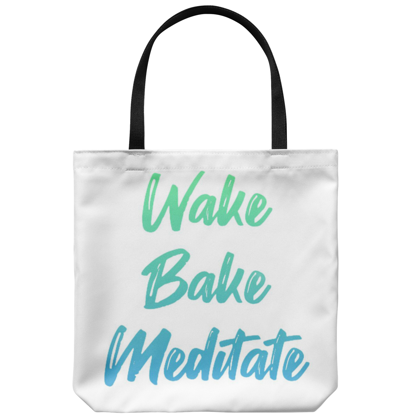 Wake, Bake, Meditate Tote, Stoner Girl Tote, Cute Gift for Stoners - Gracious Concepts