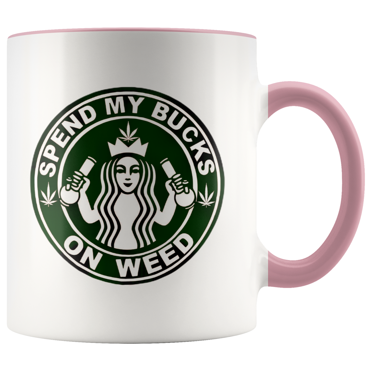 Spend My Bucks On Weed Cannabis Mug, Cannabis Gifts, Stoner Coffee Mug - Gracious Concepts