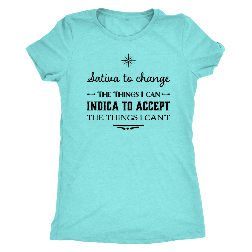 Stoner Girl Apparel: Sativa to Change the Things I Can, Indica to Accept the Things I Can't T-shirt - Gracious Concepts