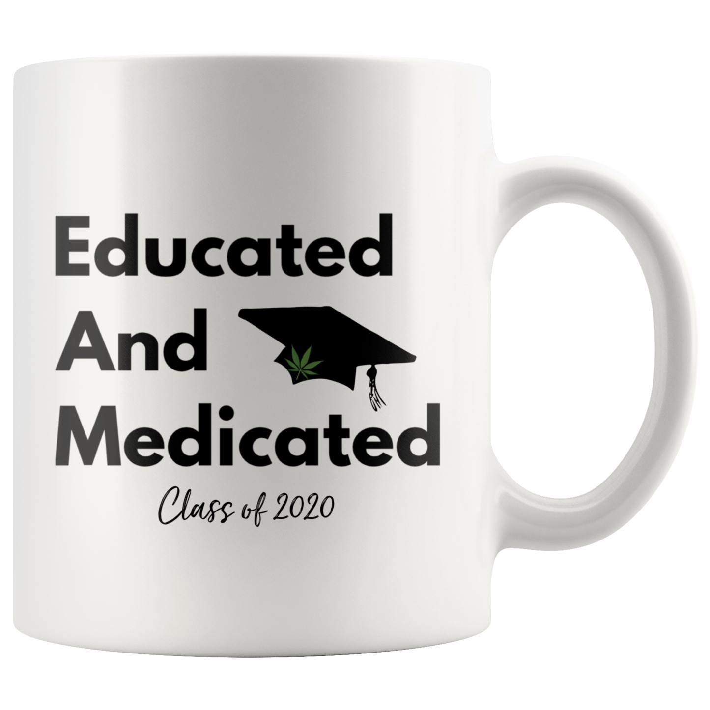 Class of 2020 Educated Stoner Mug, Educated & Medicated Mug