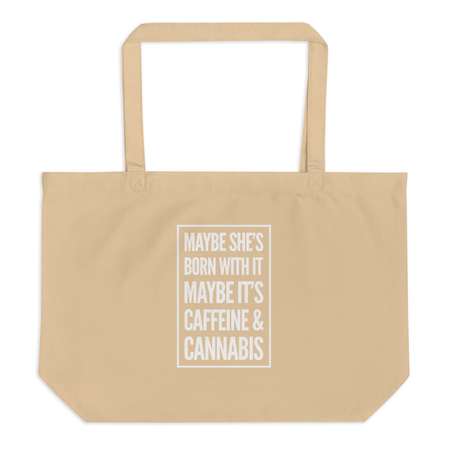 Maybe She's Born With It Large organic tote bag
