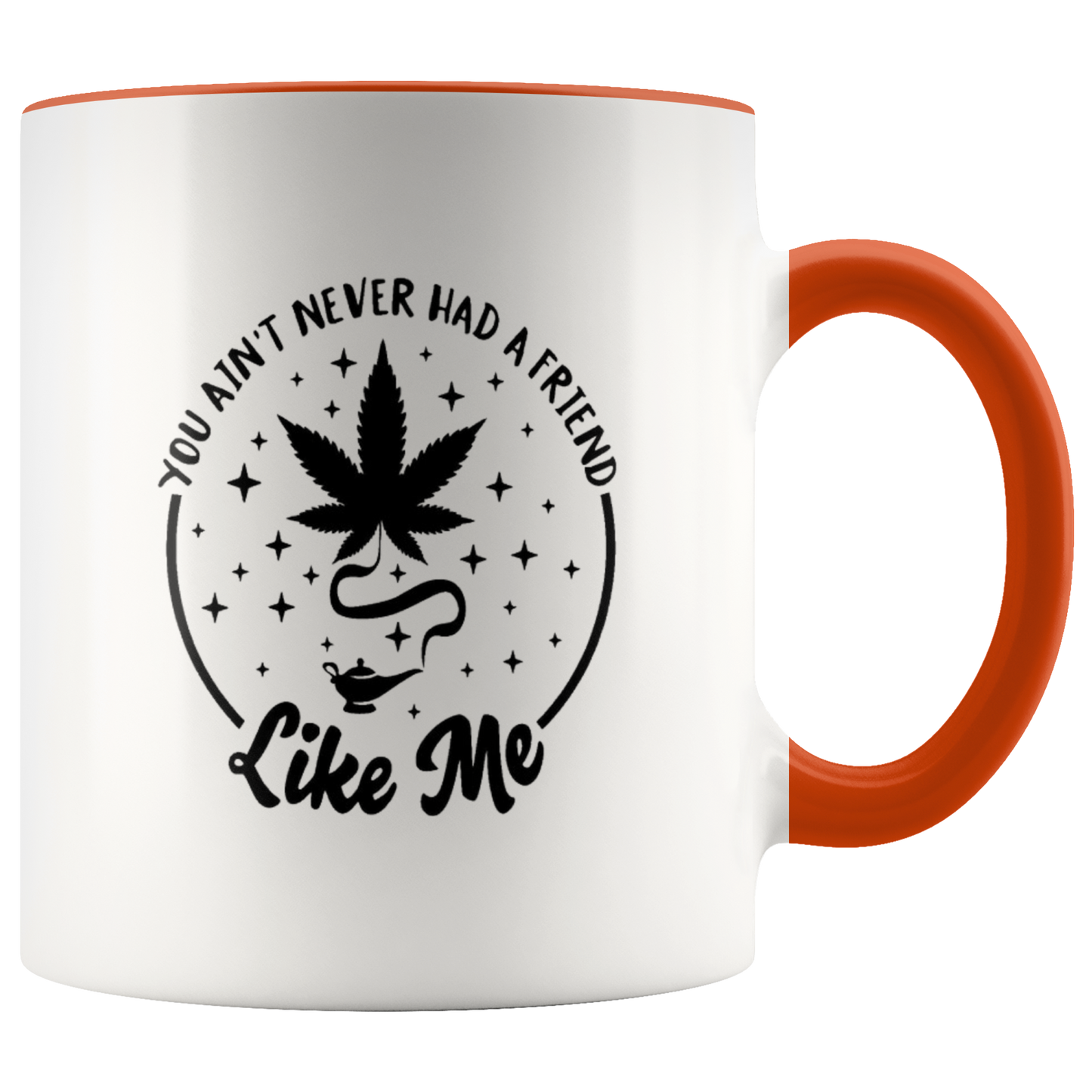 Cannabis Coffee Mug: You Ain't Never Had a Friend Like Weed Mug - Gracious Concepts