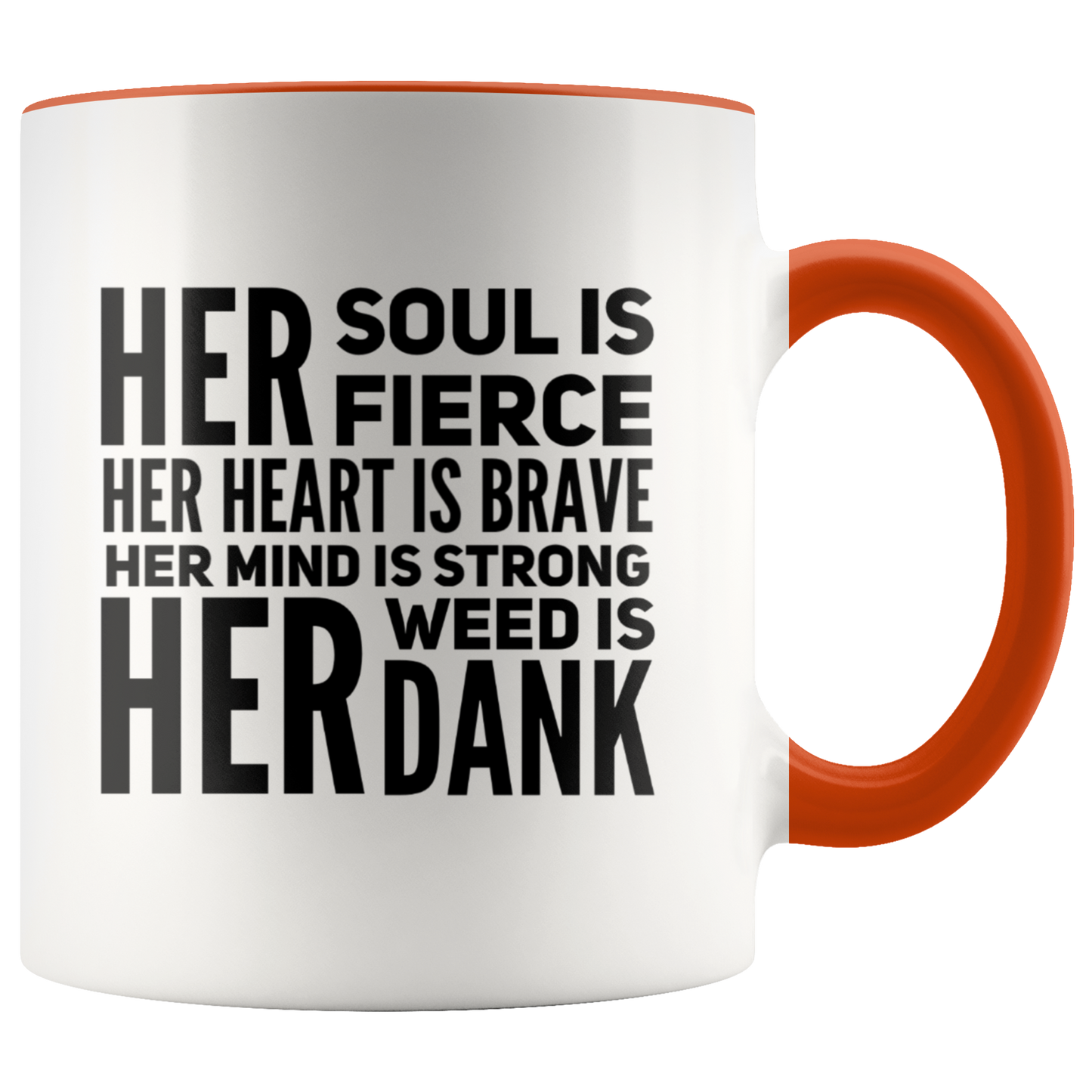 Stoner Girl Mug: Fierce, Brave, Strong and Dank Weed Coffee Mug, Stoner Gifts - Gracious Concepts