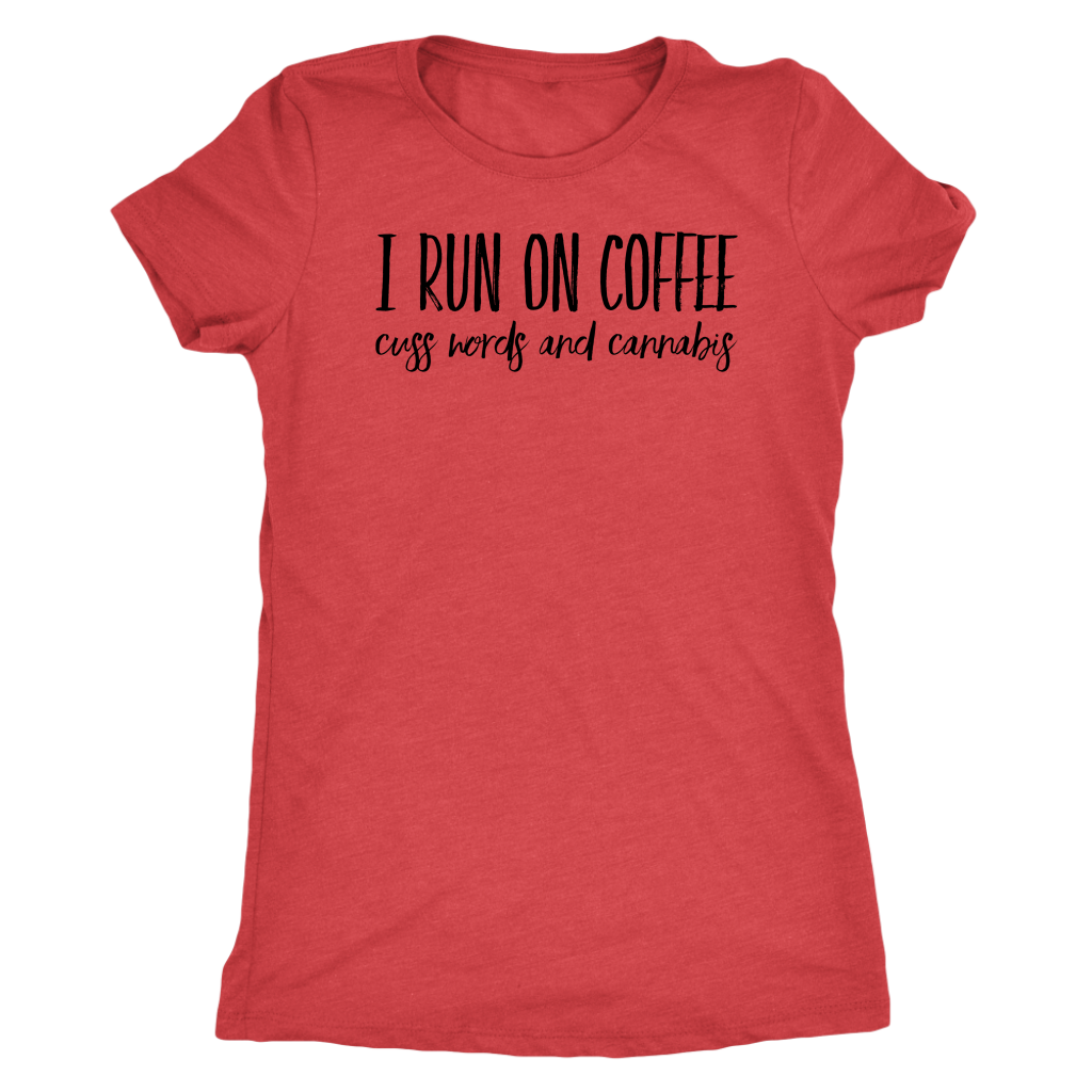 I Run on Coffee, Cannabis and Cuss Words - Gracious Concepts