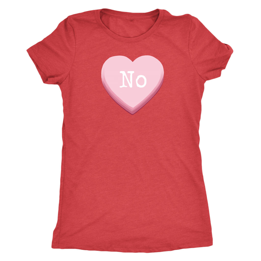 No Valentine's Day Candy Heart Women's T-shirt - Gracious Concepts