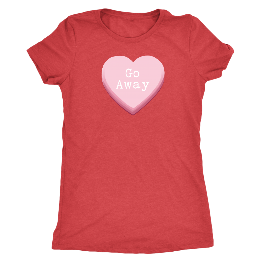 Go Away Valentine's Candy Heart Women's T-shirt - Gracious Concepts