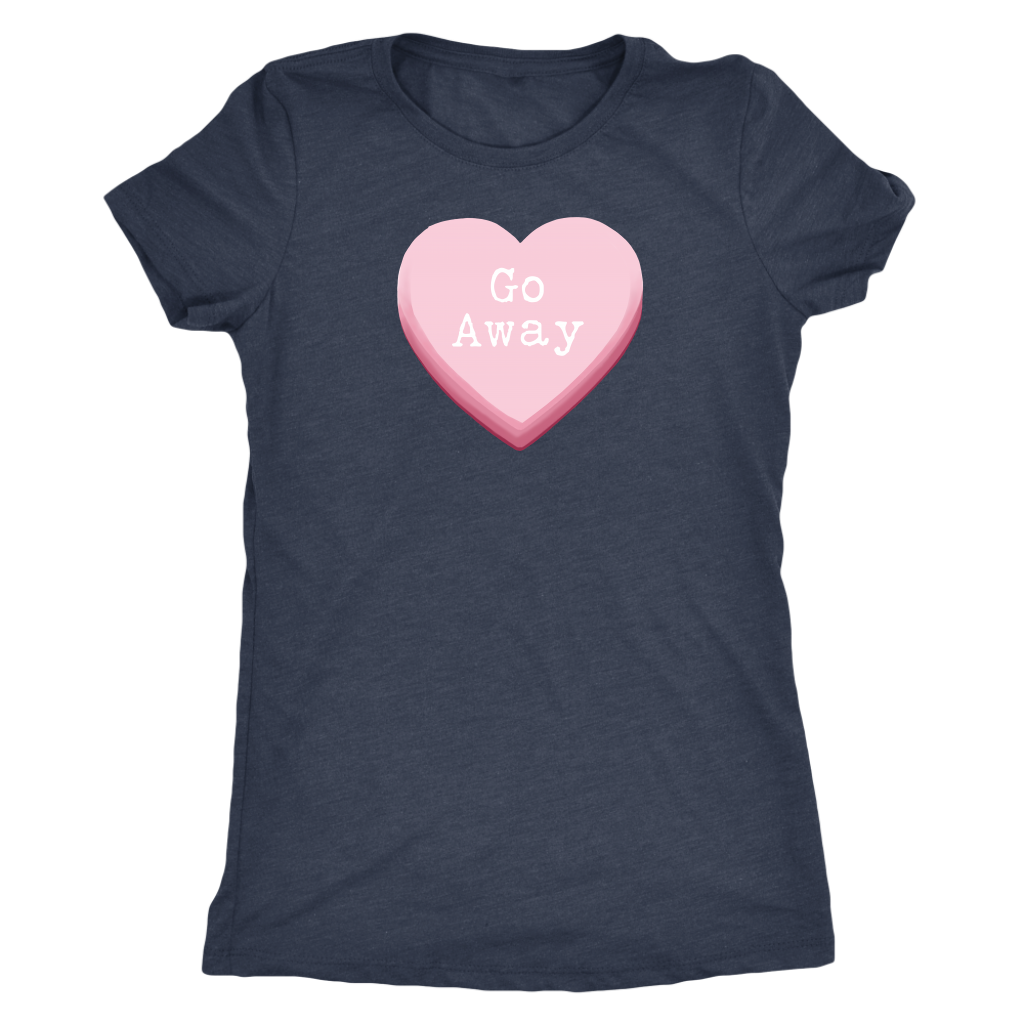 Go Away Valentine's Candy Heart Women's T-shirt - Gracious Concepts