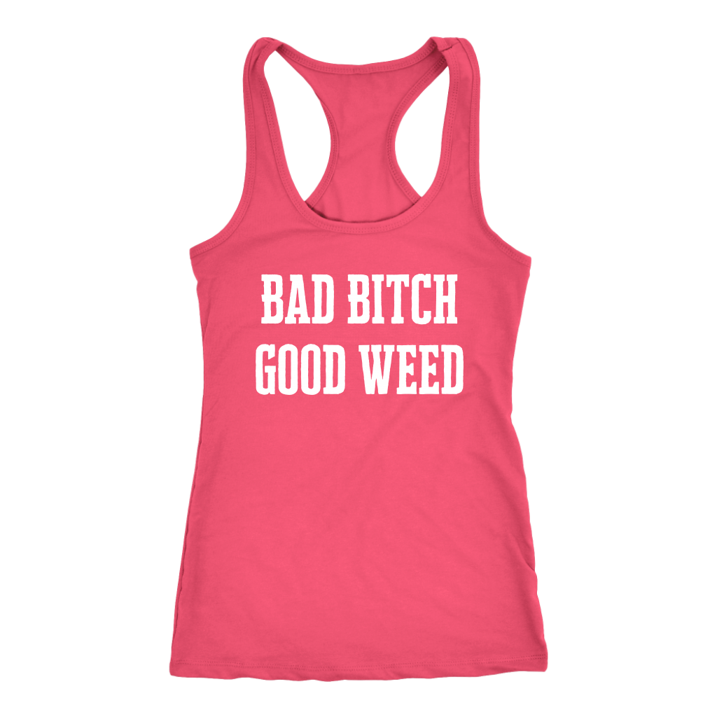 Sassy Stoner Girl Bad Bitch Good Weed Racerback Tank - Gracious Concepts