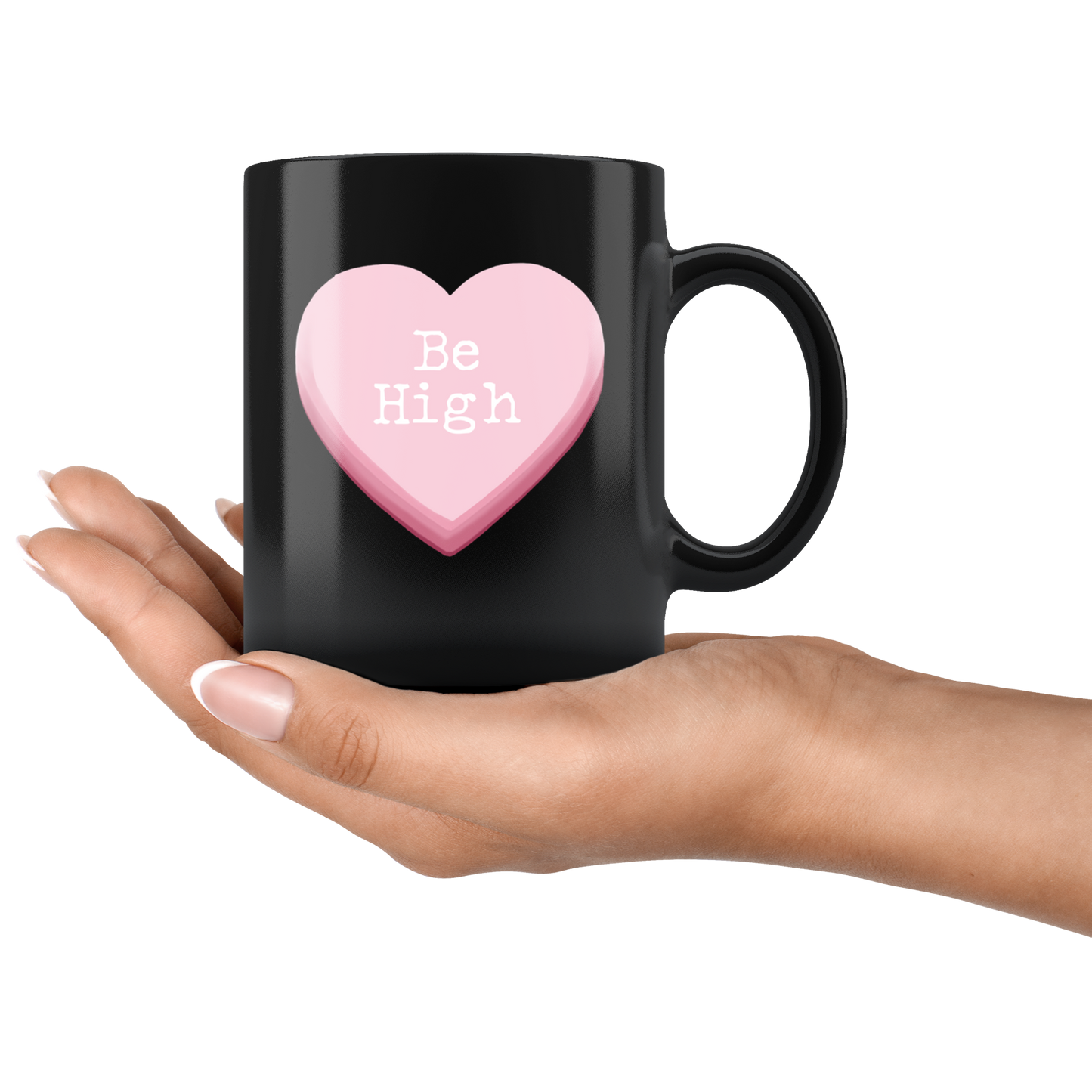 Stoner Accessories, Be High Valentine's Day Mug, Stoner Girl Mug - Gracious Concepts