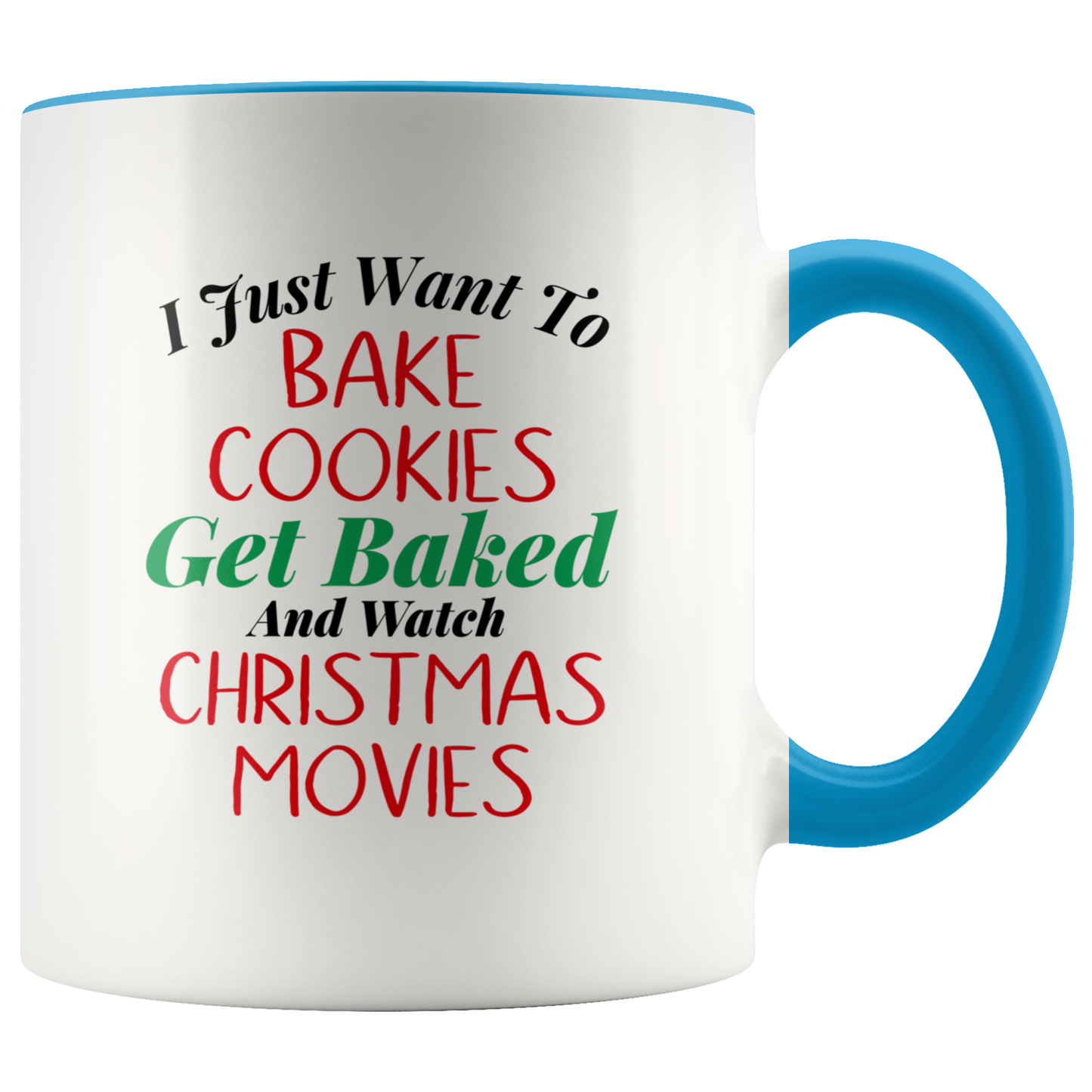 Stoner Gifts: Merry Kushmas I Just Want to Bake Cookies, Get Baked & Watch Christmas Movies Stoner Mug - Gracious Concepts