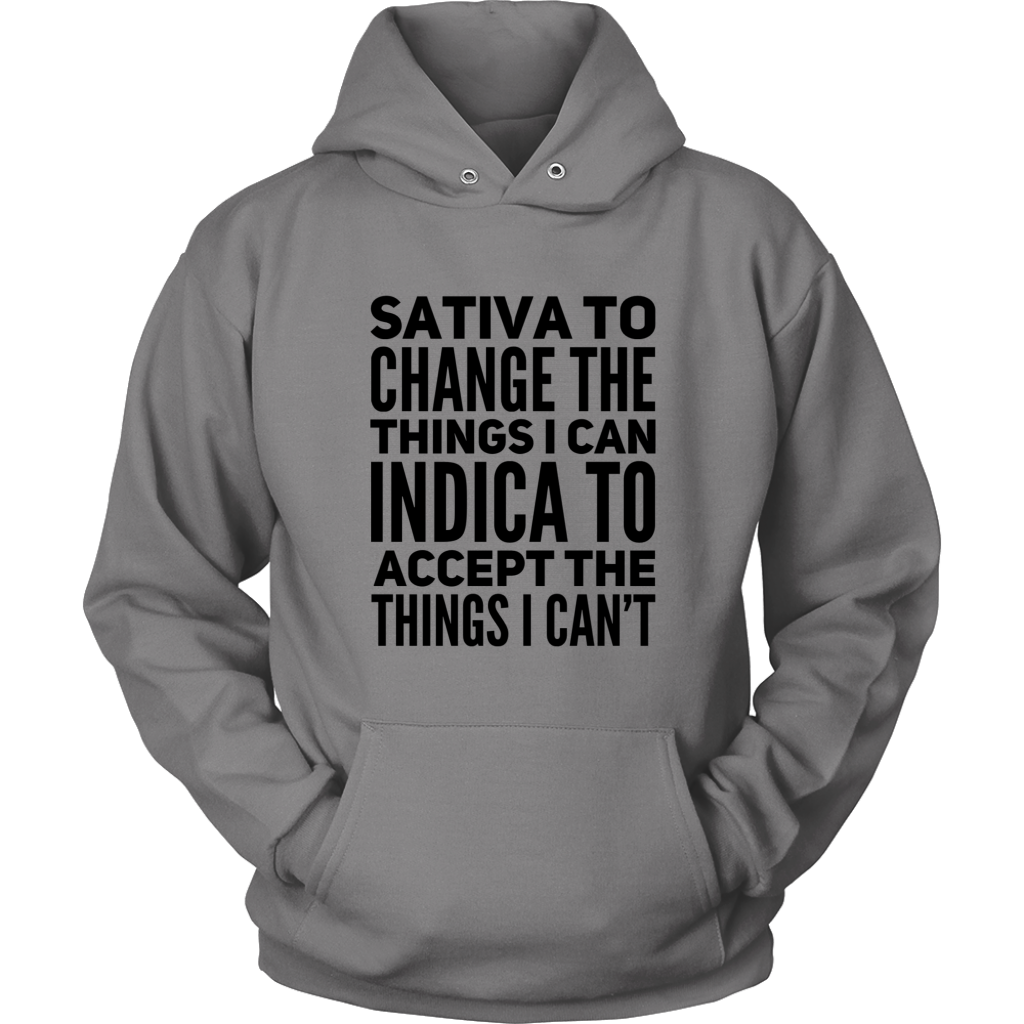 Stoner Hoodie: Sativa to Change the Things I Can, Indica to Accept the Things I Can't - Gracious Concepts