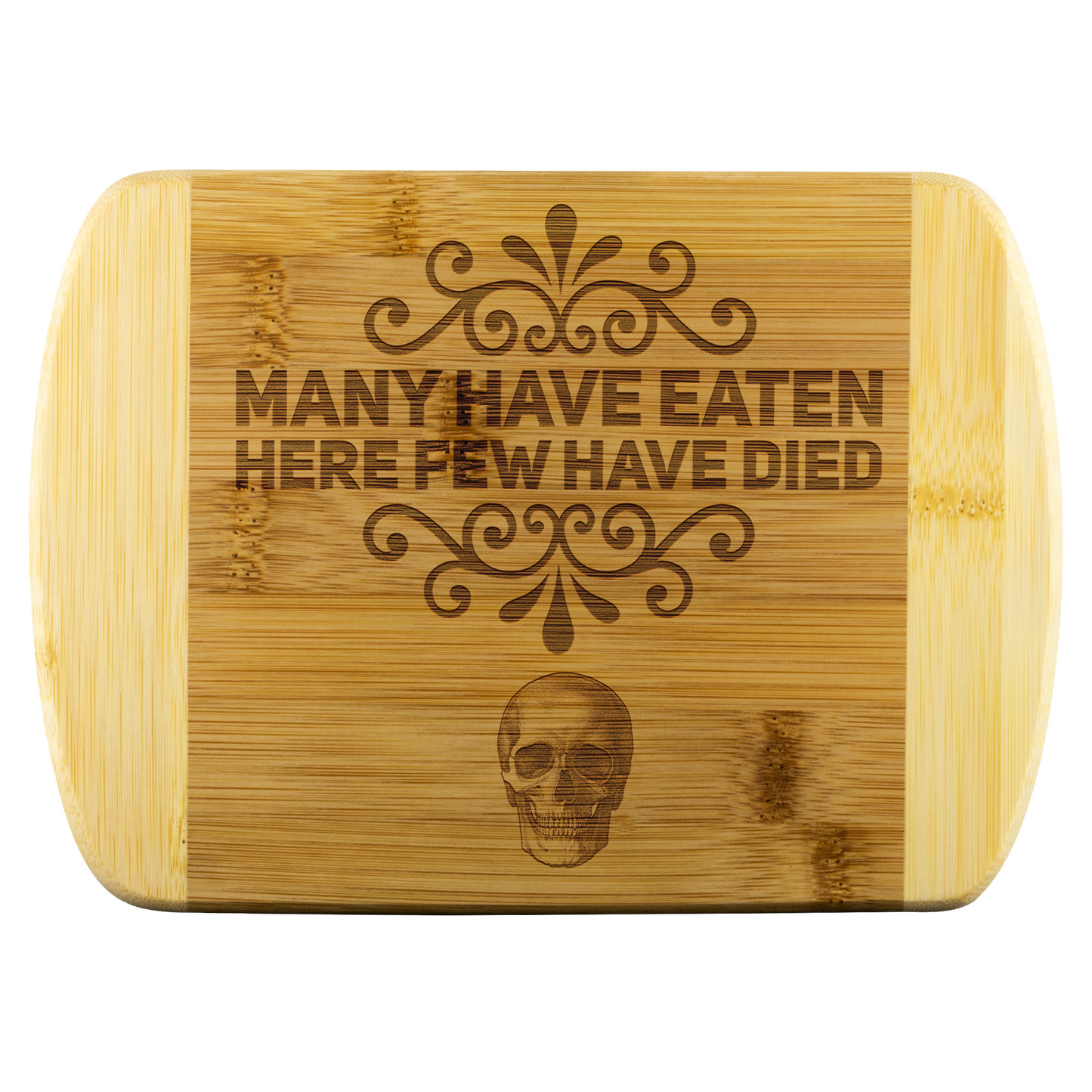 Many Have Eaten Few Have Died Bamboo Cutting Board - Gracious Concepts