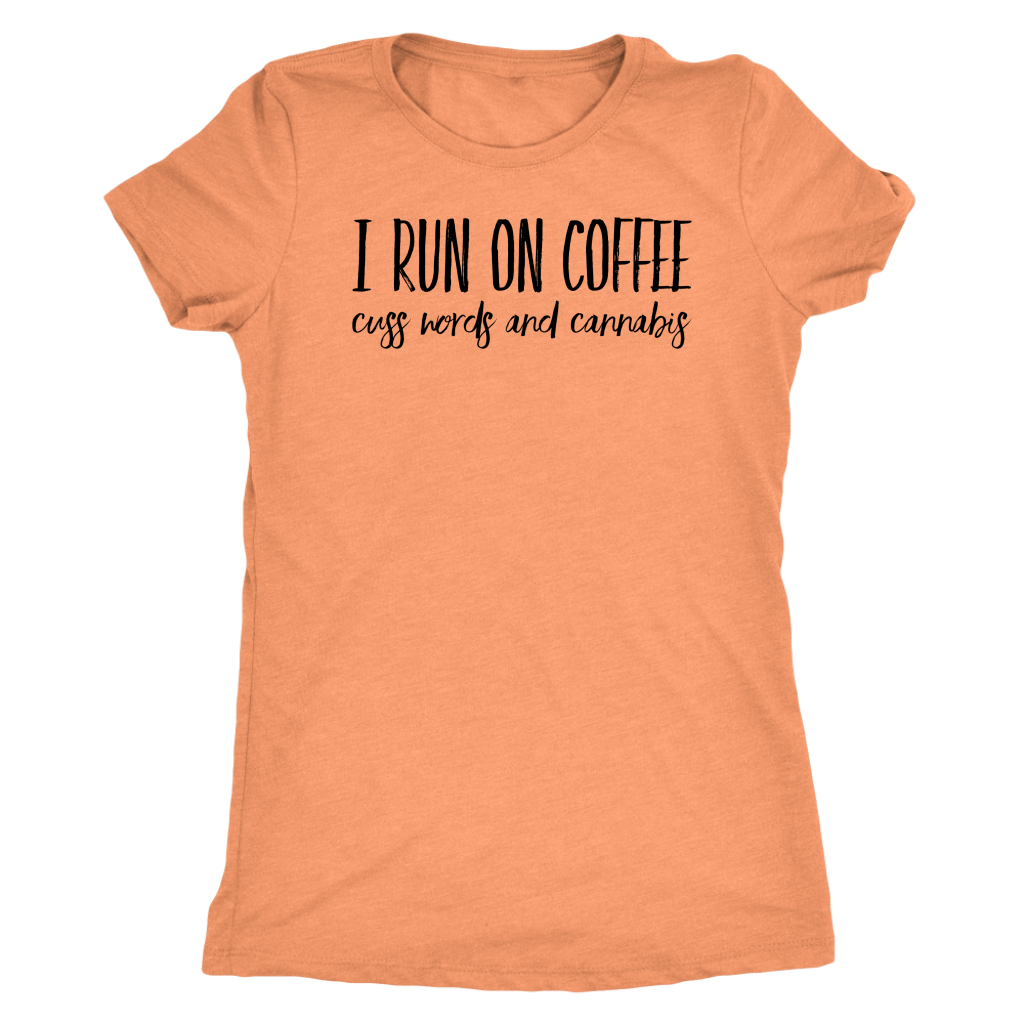 I Run on Coffee, Cannabis and Cuss Words - Gracious Concepts
