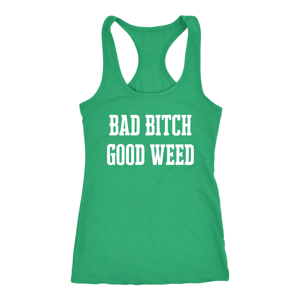 Sassy Stoner Girl Bad Bitch Good Weed Racerback Tank - Gracious Concepts