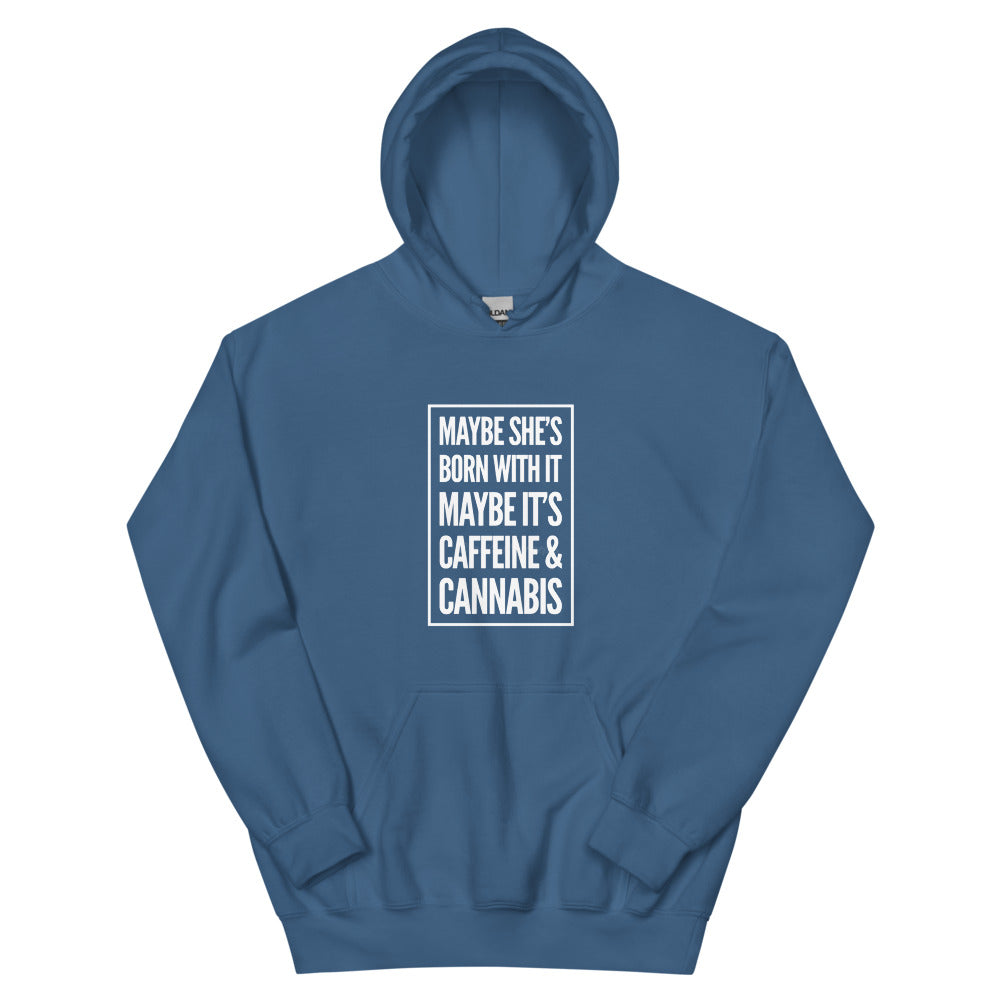 Maybe She's Born With it Hoodie