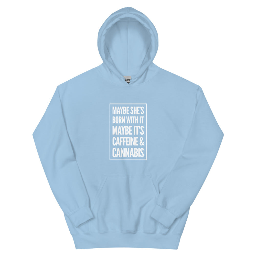 Maybe She's Born With it Hoodie