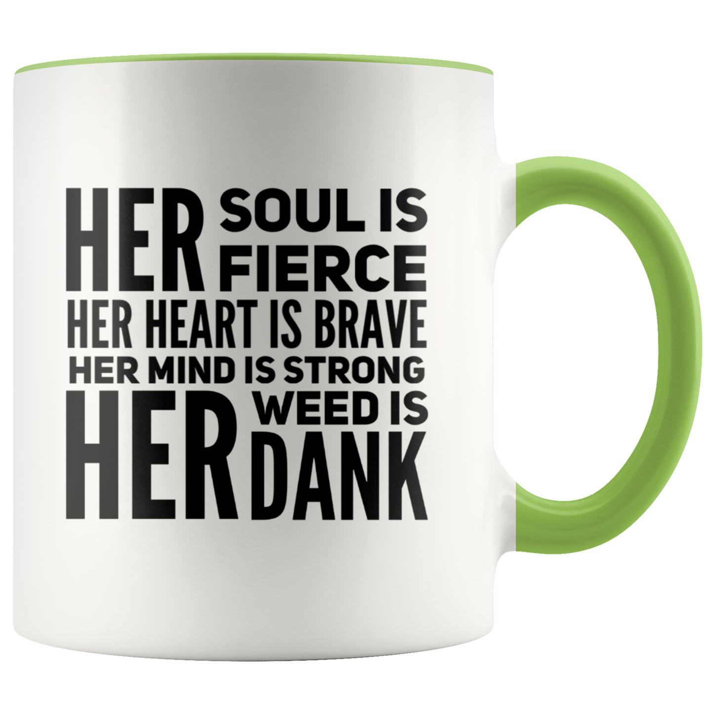 Stoner Girl Mug: Fierce, Brave, Strong and Dank Weed Coffee Mug, Stoner Gifts - Gracious Concepts