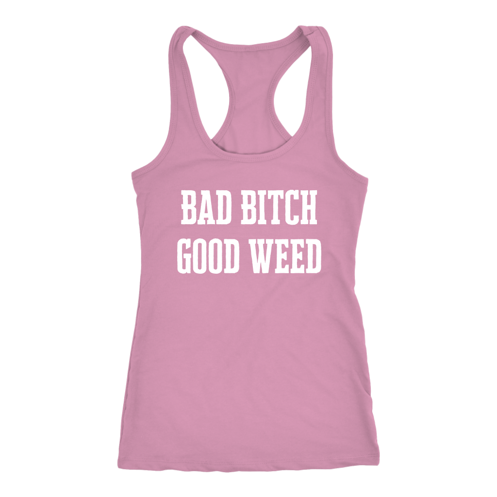 Sassy Stoner Girl Bad Bitch Good Weed Racerback Tank - Gracious Concepts