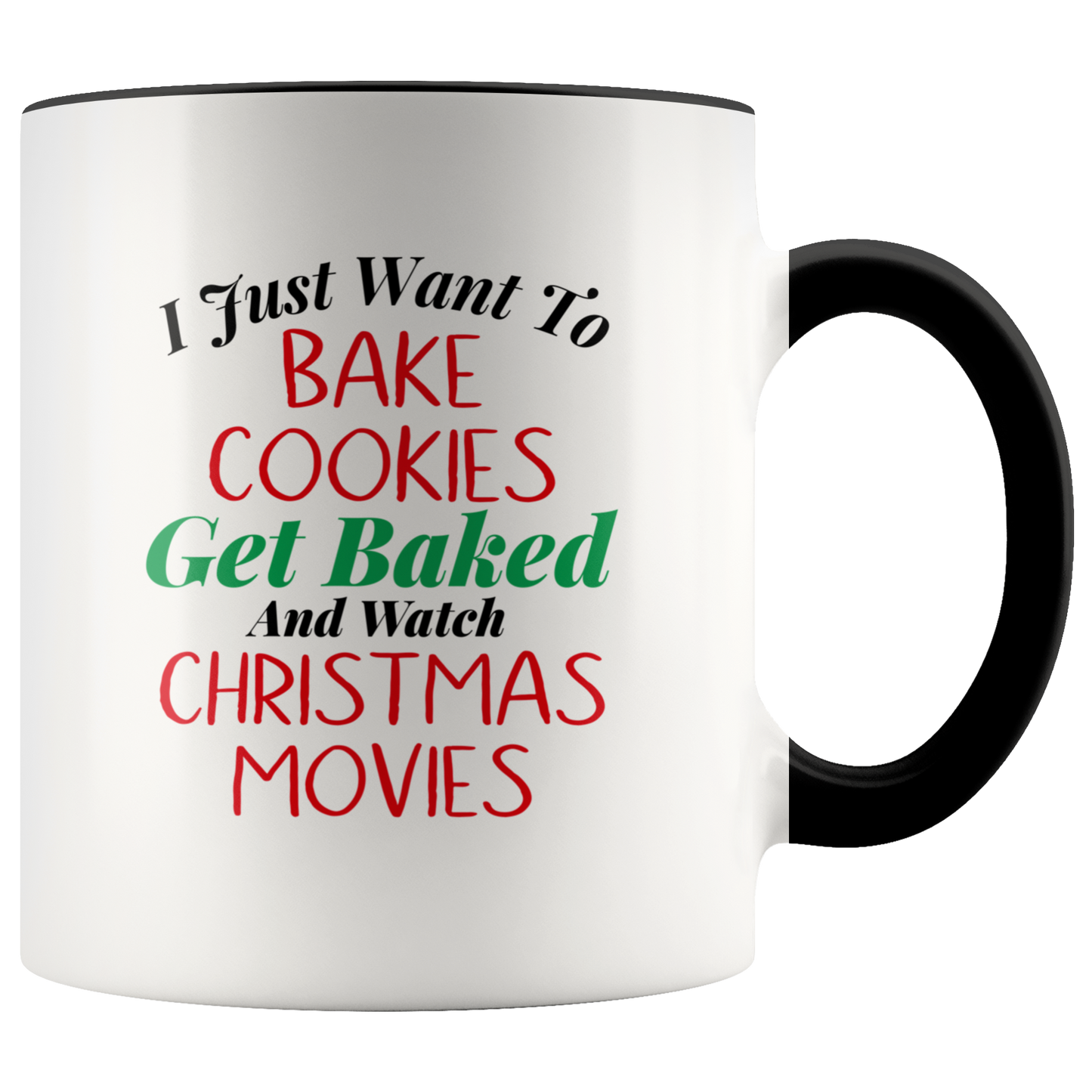 Stoner Gifts: Merry Kushmas I Just Want to Bake Cookies, Get Baked & Watch Christmas Movies Stoner Mug - Gracious Concepts