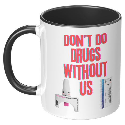 Don't Use Drugs Without Us Harm Reduction Mug