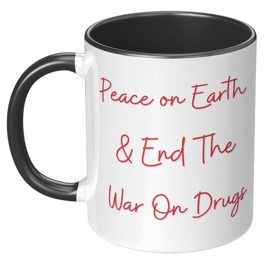 Harm Reduction Gifts, Peace on Earth & End The War on Drugs Mug