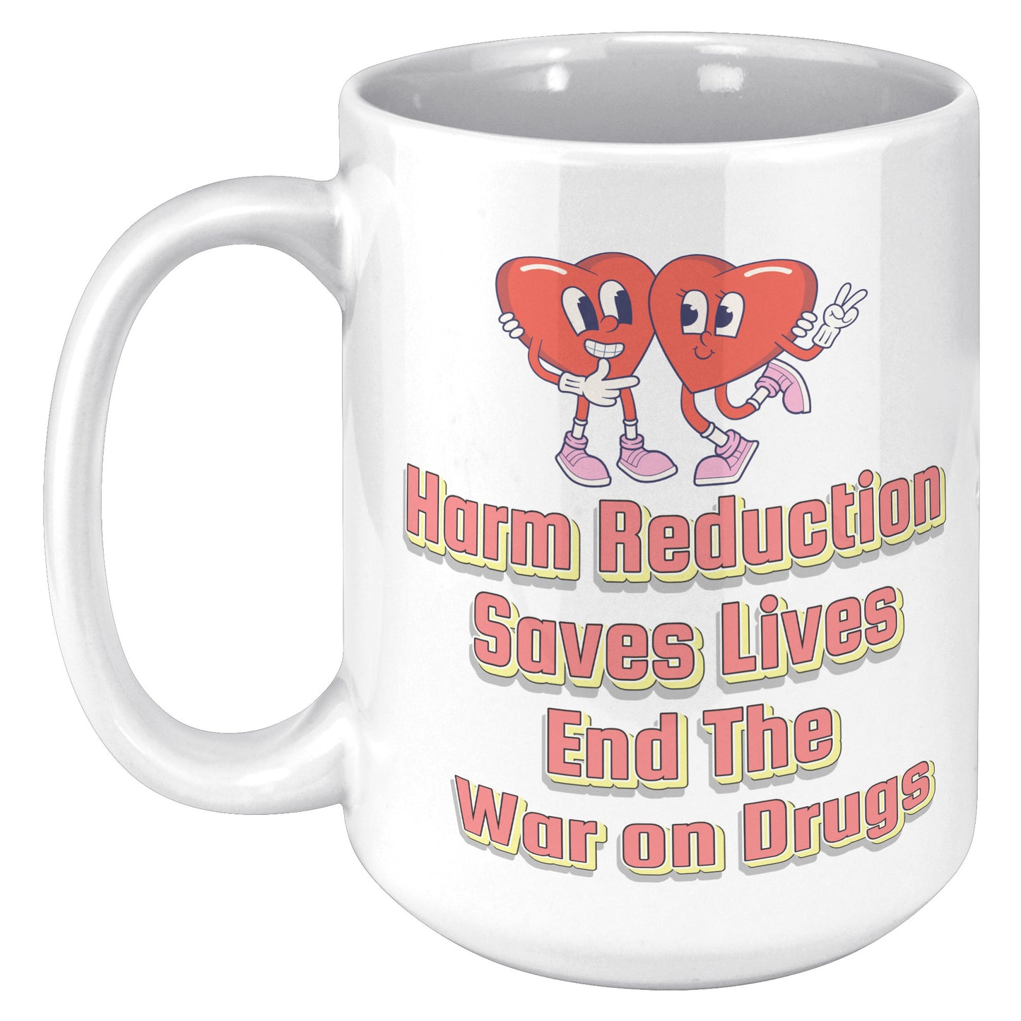 Harm Reduction Saves Lives End The War on Drugs Mug