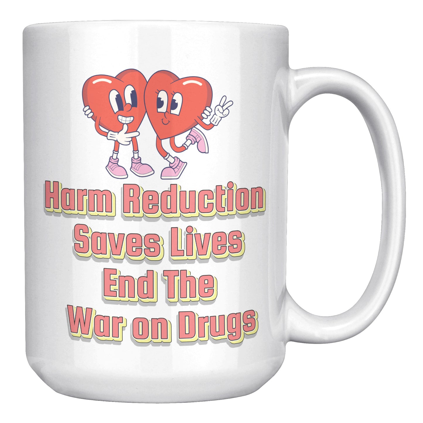 Harm Reduction Saves Lives End The War on Drugs Mug