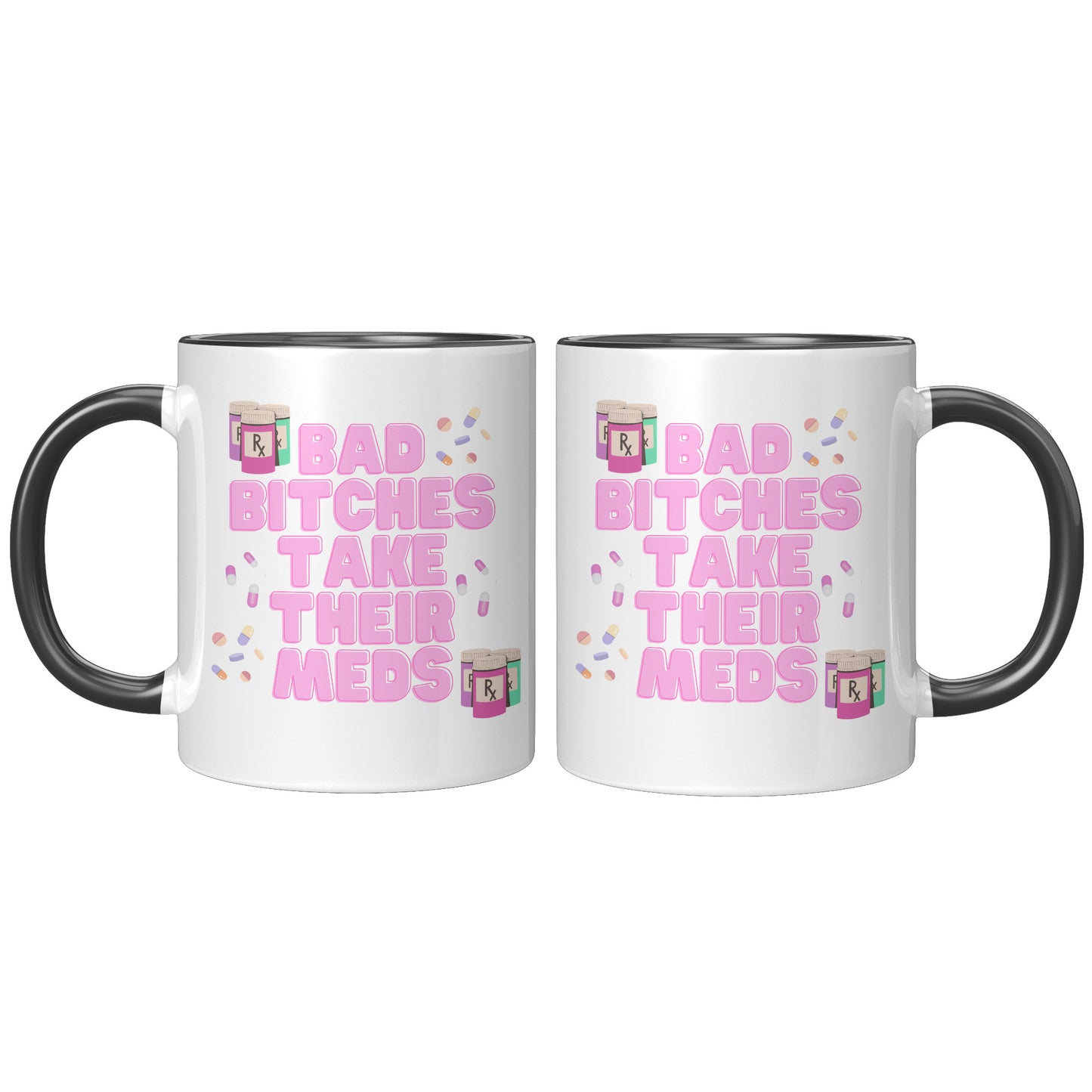 Mental Health Mug, Bad Bitches Take Their Meds