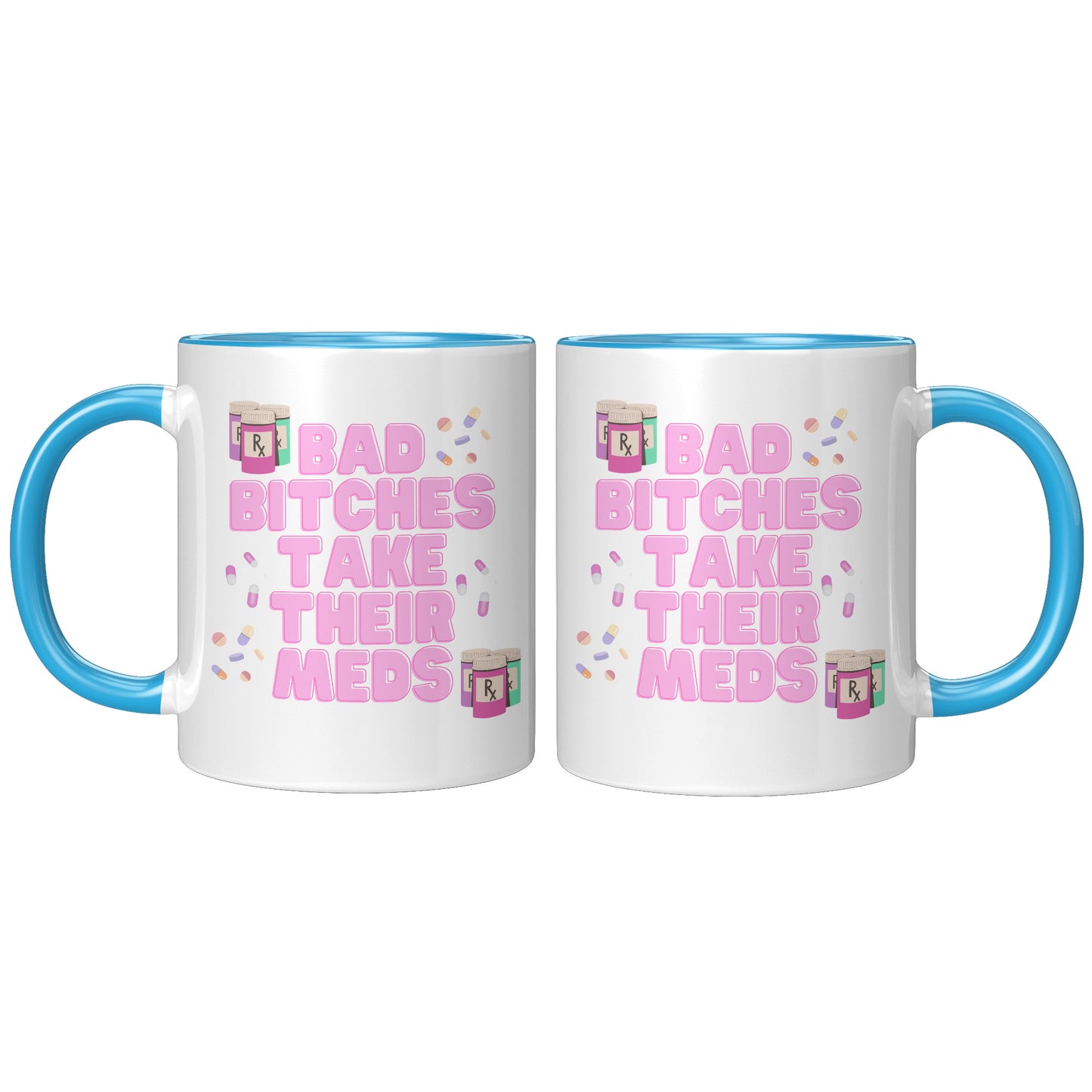 Mental Health Mug, Bad Bitches Take Their Meds