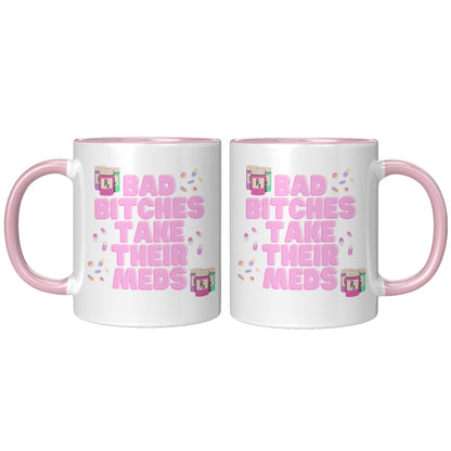 Mental Health Mug, Bad Bitches Take Their Meds