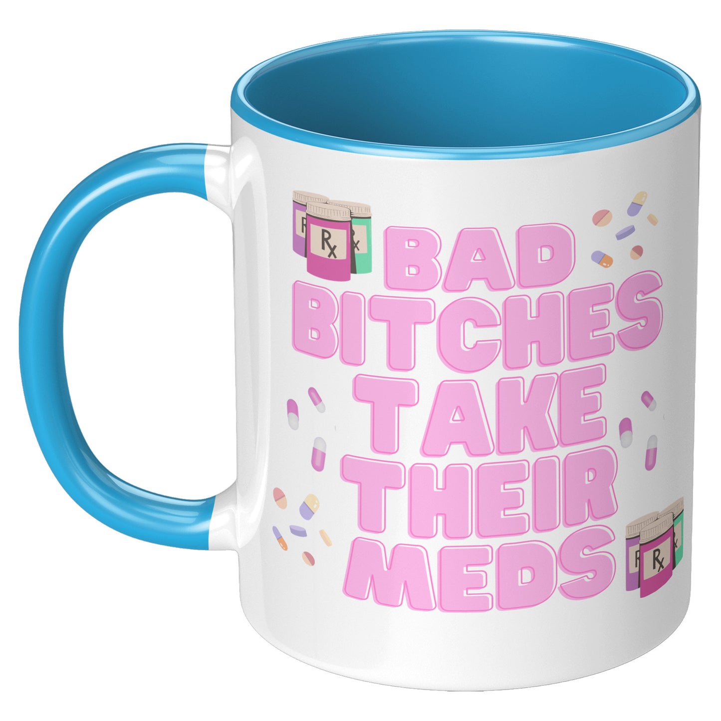 Mental Health Mug, Bad Bitches Take Their Meds