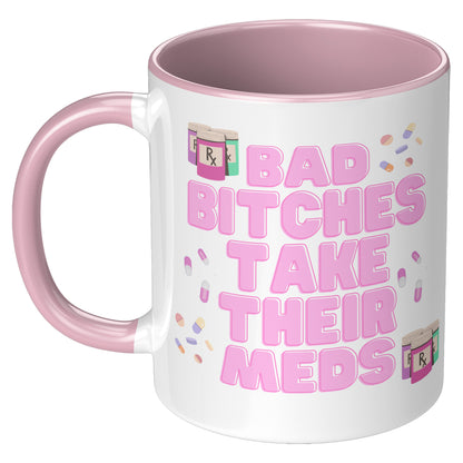 Mental Health Mug, Bad Bitches Take Their Meds