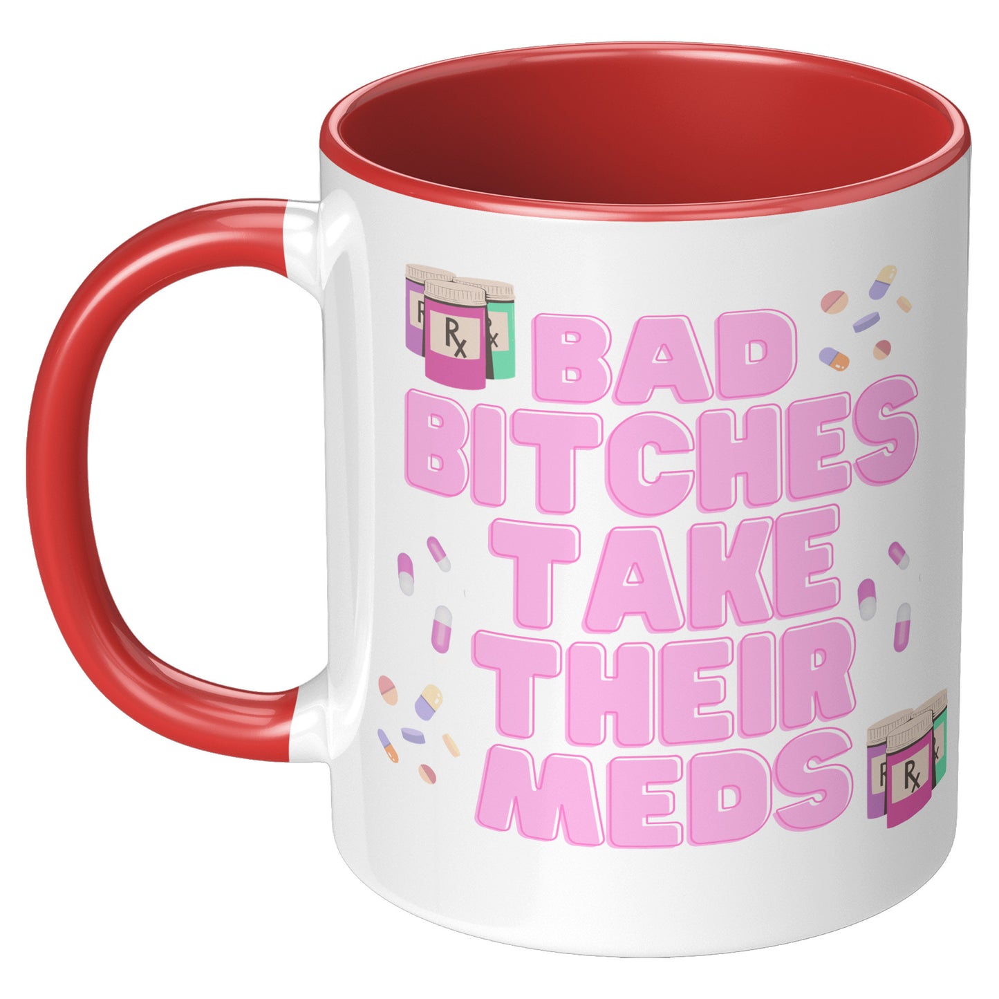 Mental Health Mug, Bad Bitches Take Their Meds