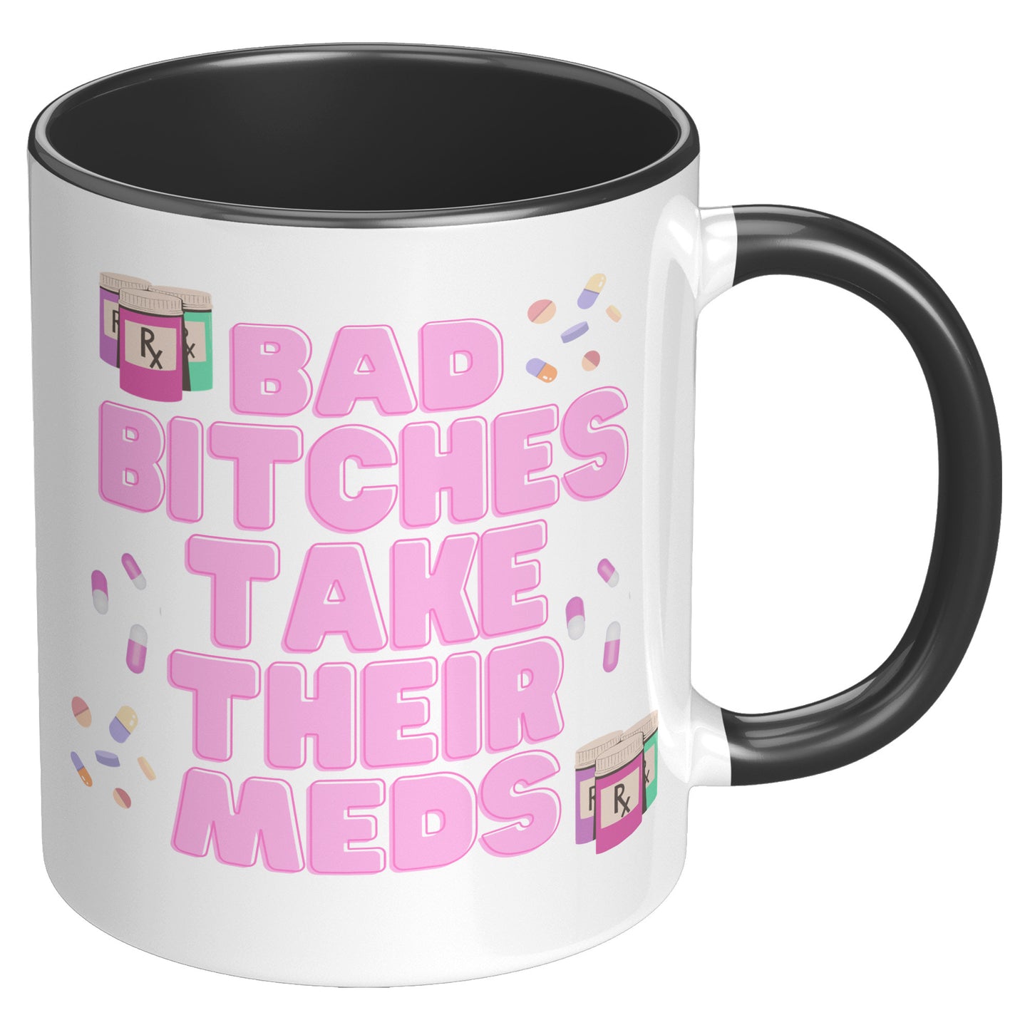 Mental Health Mug, Bad Bitches Take Their Meds