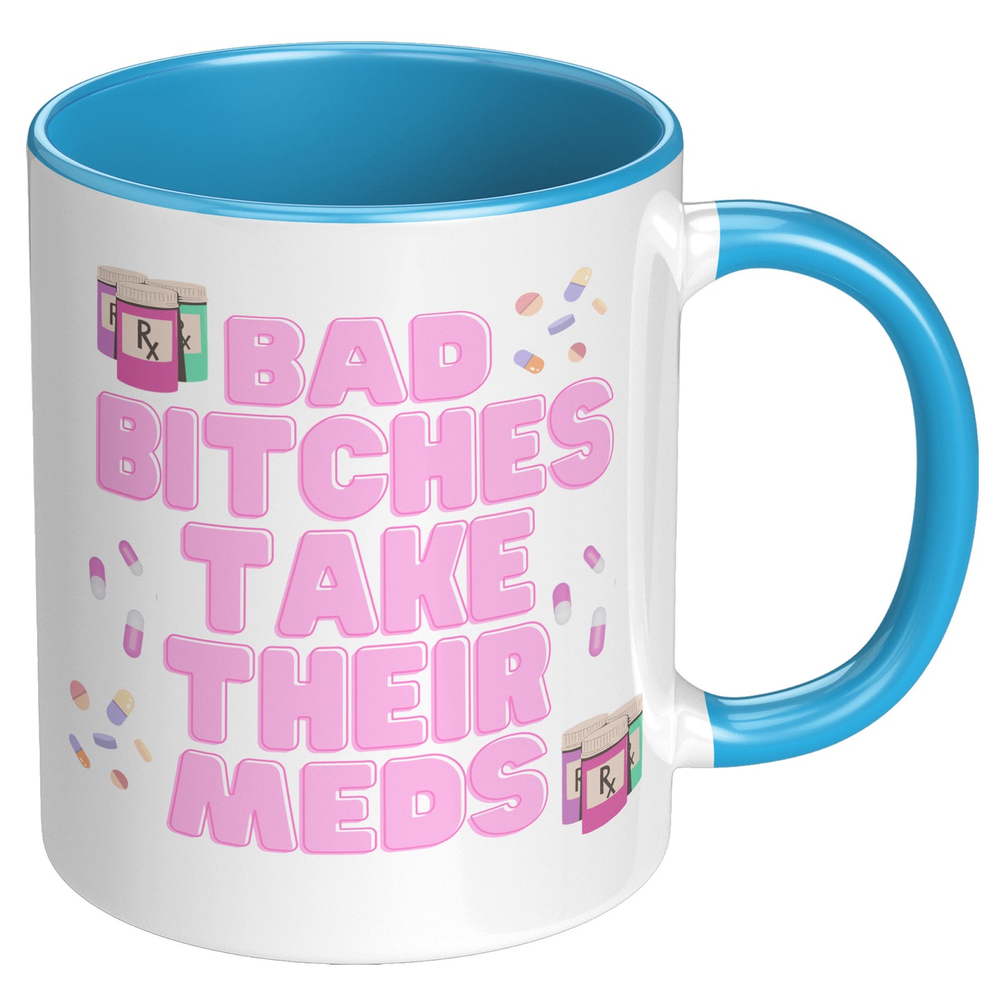 Mental Health Mug, Bad Bitches Take Their Meds