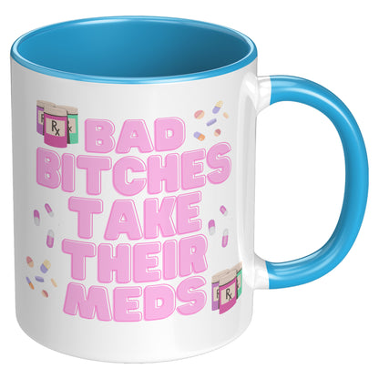 Mental Health Mug, Bad Bitches Take Their Meds